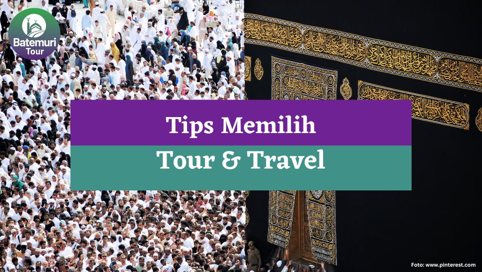 5 Pasti, Tips Pilih Tour & Travel Aman dan Terpercaya!!!